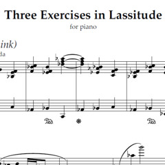 Three Exercises in Lassitude