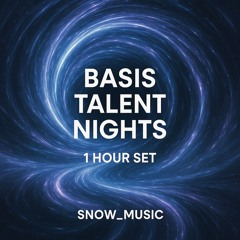 BASIS Talent Nights 1 HOUR SET Snow