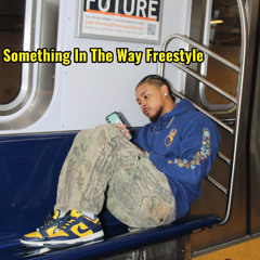 Something In The Way Freestyle (Prod by Arbor)