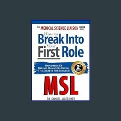 {READ} ⚡ The Medical Science Liaison Career Guide: How to Break Into Your First Role     2nd ed. E