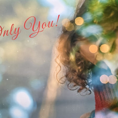 Only You!
