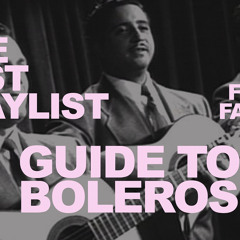 The Last Playlist: Guide to Boleros 110625