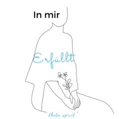 Erfüllt Sein. Visualisierung - Meditation - Innenwelt