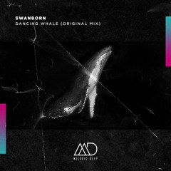 FREE DOWNLOAD: Swanborn - Dancing Whale (Original Mix) [Melodic Deep]