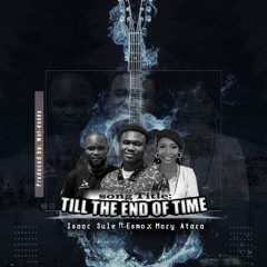 Till the End of Time (feat. Esmo & Mary Atara)