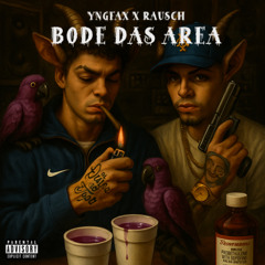 Yngfax X Rausch - Bode Das Area (prod.Slidingboy33)