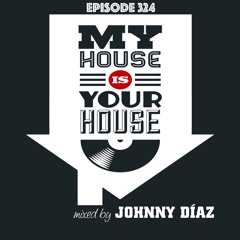 My House Is Your House Dj Show Episode 324