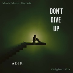 ADIK - Don't Give Up