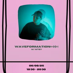 WAVEFORMATION W/ WTSY | W1 RADIO | AUGUST 2025