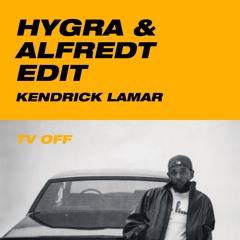 TV OFF (ALFREDT & HYGRA AMAPIANO EDIT)