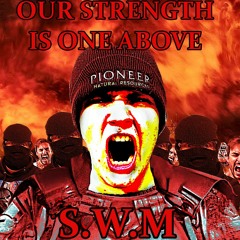 S.W.M - OUR STRENGETH IS ONE ABOVE (FREE DL)
