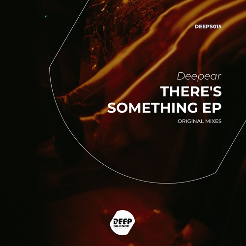 Deepear - There's Something EP preview