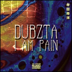 Dubzta - I Am Pain