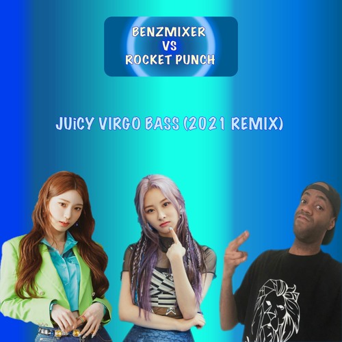 JUICY VIRGO BASS (2021 RMX) - BENZMIXER