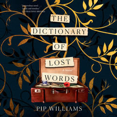 The Dictionary of Lost Words by Pip Williams, read by Pippa Bennett-Warner