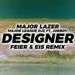 Major Lazer & Major League Djz - Designer (FEIER & EIS Remix) ft. Joeboy (Buy = Free DL) - Afro #72