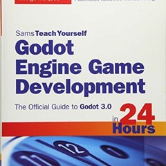 GET PDF 📃 Godot Engine Game Development in 24 Hours, Sams Teach Yourself: The Offici