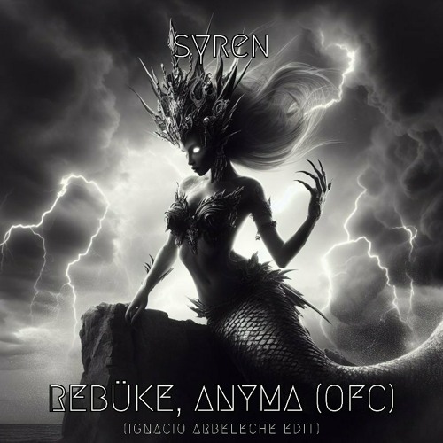 Rebūke, Anyma (Ofc) - Syren (Ignacio Arbeleche Edit) - Afterlife