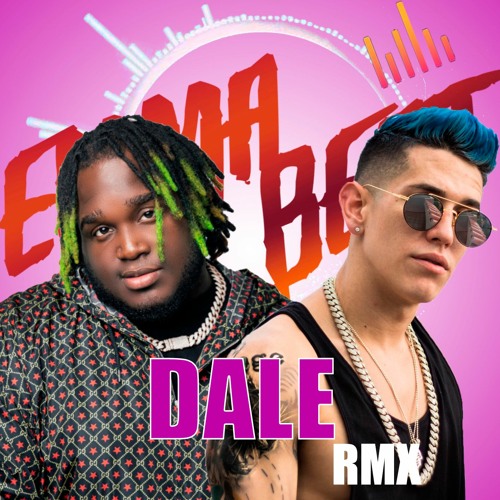 DALE - REMIX X SECH X LENNY TAVAREZ X EMMABEAT