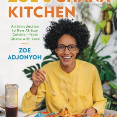 PDF_⚡ Zoe's Ghana Kitchen: An Introduction to New African Cuisine ? From Ghana With