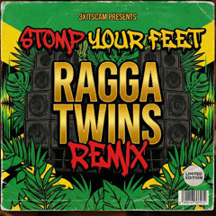 STOMP YOUR FEET - Ragga Twins Remix (3XITSCAM)