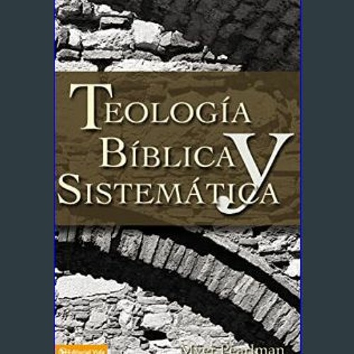 [EBOOK] 📕 Teología bíblica y sistemática     Paperback – April 1, 1992 [PDF EPUB KINDLE]