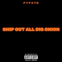 Ship Out All Dis Onion