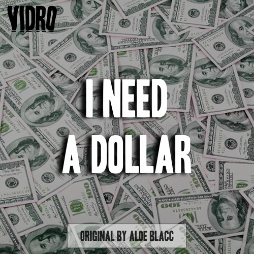 Stream Vidro - I Need A Dollar (FREE DOWNLOAD) by Vidro | Listen online for  free on SoundCloud