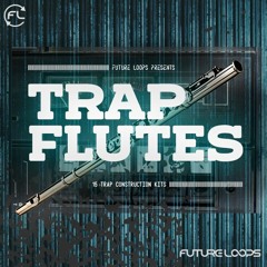 Trap Flutes   *** Download FREE Samples ***