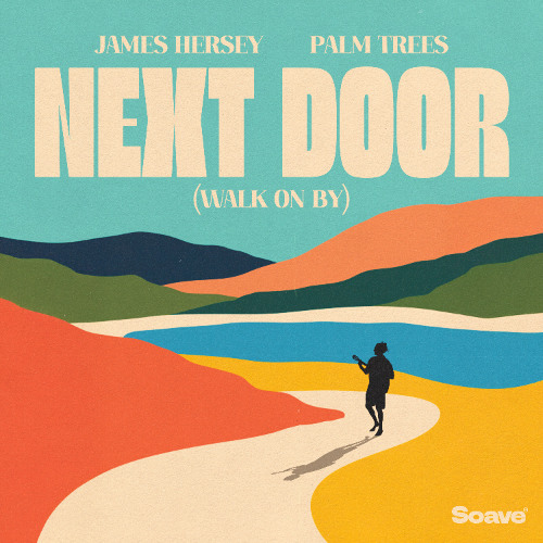 James Hersey & Palm Trees - Next Door (Walk On By)