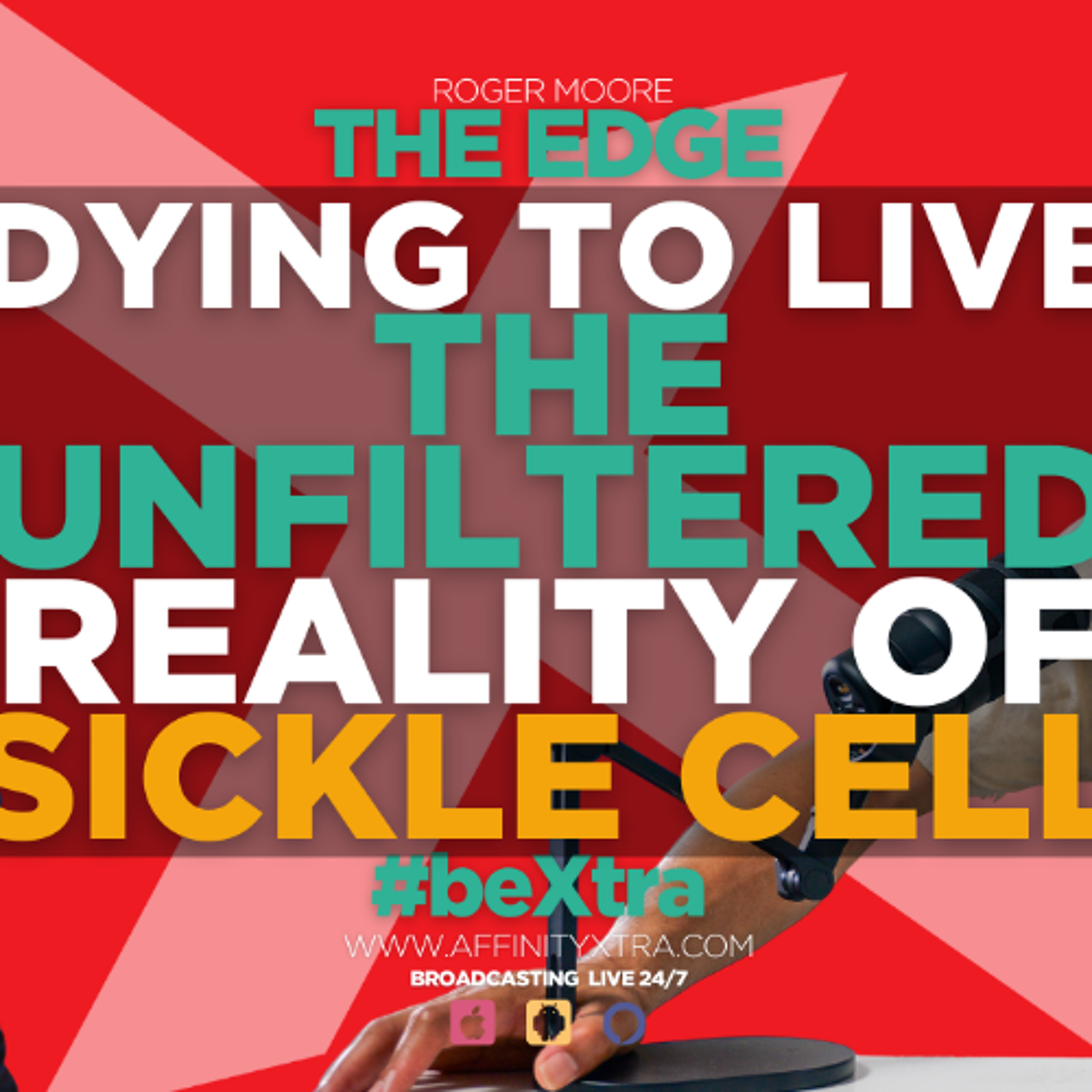 Dying to Live: The Unfiltered Reality of Sickle Cell with AJ Dattani | The Edge on Affinity Xtra episode artwork