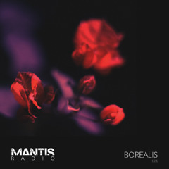 Mantis Radio 121 - Borealis