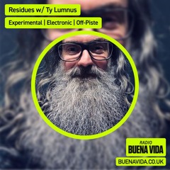 Residues w/ Ty Lumnus - Radio Buena Vida 28.06.24