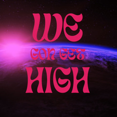 We Gon Get High