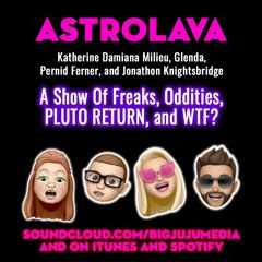 SHOW #931 A Show Of Freaks, Oddities, PLUTO RETURN, And WTF?