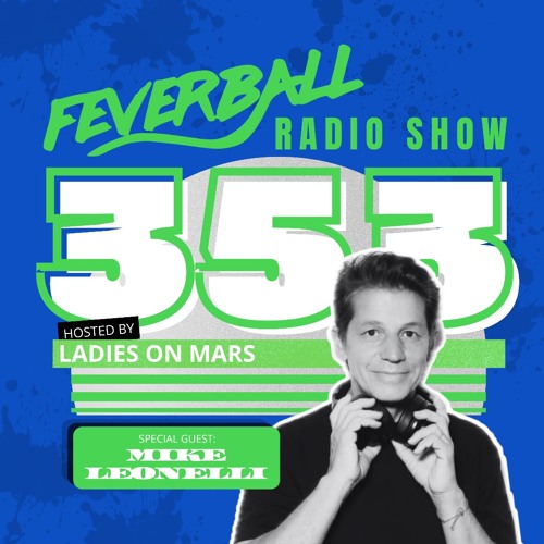 Ladies On Mars & Mike Leonelli - Feverball Radioshow 353 2026-09-22 Artwork