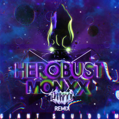 Herobust & MONXX - Giant Squiddim (CHARPYY REDOO)