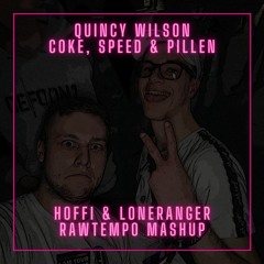 Coke Speed & Pillen (Hoffi & Loneranger Rawtempo Mashup) (Original Mix)