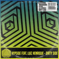 Hypside Feat. Luiz Henrique - Dirty Side (Original Mix) [FREE DOWNLOAD]