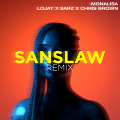 Lojay x Sarz x Chris Brown - Monalisa (Sanslaw Remix)