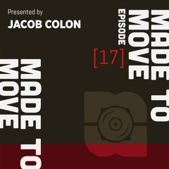 Made To Move Radio Ep 017