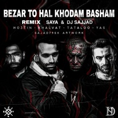 Bezar To Hale Khodam Basham (Remix by Saya & Djsajjad)