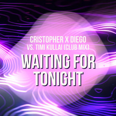 Cristopher X Diego vs. Timi Kullai - Waiting for tonight (TECH HOUSE COVER)