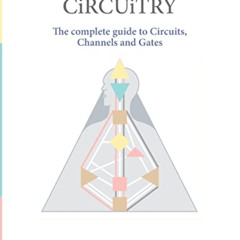 [Get] EPUB 📋 Human Design Circuitry: the complete guide to Circuits, Channels and Ga