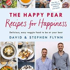Read KINDLE 📌 The Happy Pear: Recipes for Happiness by  David Flynn &  Stephen Flynn