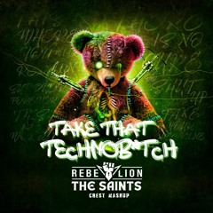 Take That Technob*tch (CREST Mashup) - The Saints vs. Rebelion