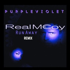 Real McCoy- Run Away (Purple Violet Remix)