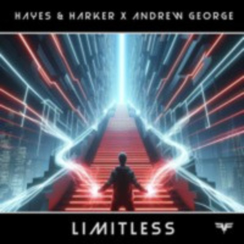 Hayes & Harker X Andrew George - Limitless (Extended Mix)