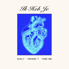 Ik Heb Je (feat. Henkie T & Yssi SB)