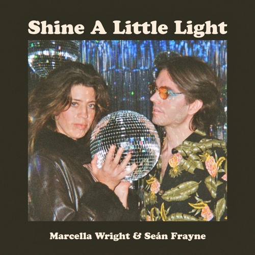 Shine A Little Light - Marcella Wright & Sean Frayne